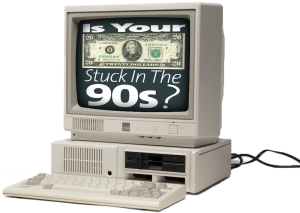 Is your Money Stuck In The 90s?